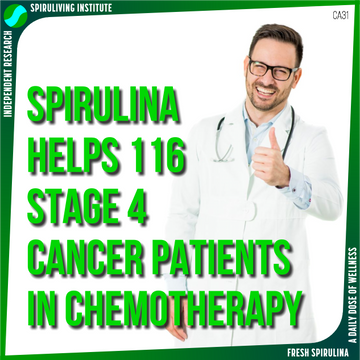 Spirulina Helps 116 Stage Four Cancer Patients in Chemotherapy - Research